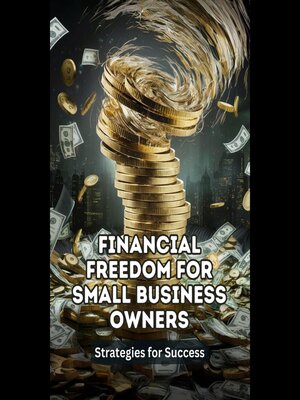 cover image of Financial Freedom for Small Business Owners